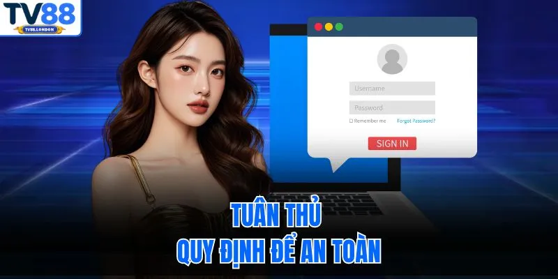 Tuân thủ quy định để an toàn